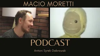 Macio Moretti - odc 14 [Antoni Syrek-Dąbrowski PODCAST]