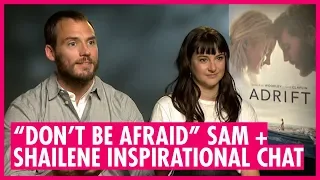 Sam Claflin and Shailene Woodley - 'Adrift' Made Us Work Harder - Interview