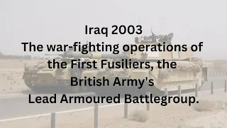 First Fusiliers Battlegroup Iraq 2003 | British Army Armoured Infantry Battlegroup enters Basra