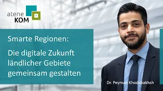 atene KOM | Vortrag von Peyman Khodabakhsh | Smarte Regionen #Zukunftistimmer