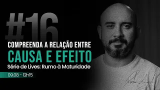 #16 Compreenda a Relação entre Causa e Efeito