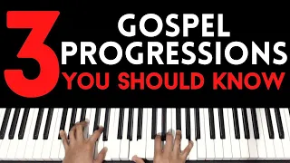 3 GOSPEL PROGRESSIONS You Should Know | Piano Tutorial