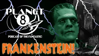 Episode 57: It’s Alive! Frankenstein on Planet 8