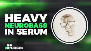 How to make heavy neurobass in Serum