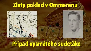 Nacistický poklad v Ommerenu: Příběh loupeživého Sudeťáka, co všem vytřel zrak