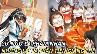 CỨ NGỠ LÀ PHÀM NHÂN  NHƯNG LẠI LÀ THẦN TIÊN GIÁNG THẾ || REVIEW TRUYỆN TRANH