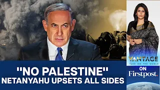 Netanyahu's Western Allies Turning on him? Will he Back Down? | Vantage with Palki Sharma