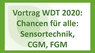 Chancen für alle: Sensortechnik, CGM, FGM – mit Diskussion am Ende! (Weltdiabetestag 2020)