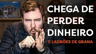 5 COISAS QUE ROUBAM O SEU DINHEIRO! (às vezes, pra sempre)