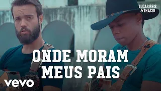 Lucas Reis & Thácio - Onde Moram Meus Pais (#semfiltro)