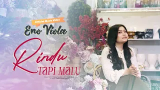 Eno Viola - Rindu Tapi Malu (Official Music Video) Aku Rindu Serindu Rindunya