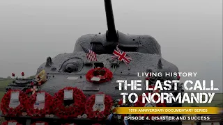 Last Call To Normandy: Episode 4 - Failure and Success