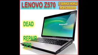 LENOVO IDEAPAD Z570 DEAD REPAIR TIPS