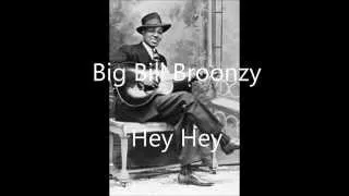 Big Bill Broonzy -- Hey Hey