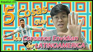 5 COSAS DE LATINOAMERICA QUE COREANOS ENVIDIAN!