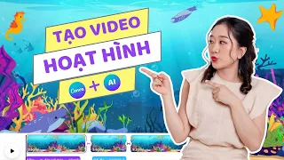 Cách tạo Video hoạt hình đơn giản kiếm tiền với Canva và AI miễn phí