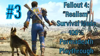 #3 - Fallout 4: "Realism" Survival Mode 100% Permadeath Playthrough - "Upgrading 2 Upgrading Harder"