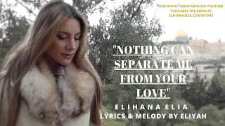 NOTHING CAN SEPARATE ME FROM YOUR LOVE | ELIHANA