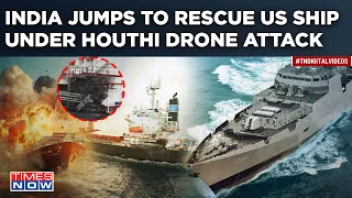 India Jumps To US Ship's Rescue| Deploys Warship INS Visakhapatnam After SOS Call Over Houthi Attack