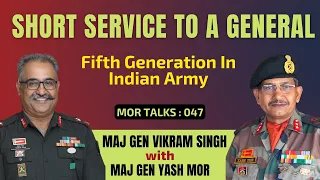 Short Service To A General | 5th Generation Army Officer | Maj Gen Vikram Singh | Mor Talks Ep:047
