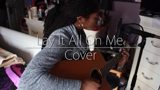 Lay It All On Me (Rudimental Ft. Ed Sheeran Cover)