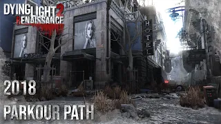Dying Light 2 Renaissance: E3 2018 Elyseum Parkour Path  [UPDATED]