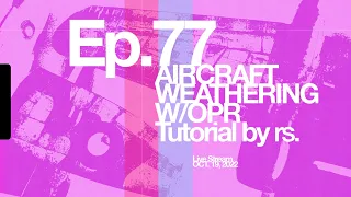 Ep 77 - Aircraft Weathering w/OPR (Tempest and P-61)