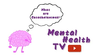 Matters of The Mind - What are Catecholamines?