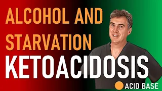 Alcoholic And Starvation Ketoacidosis