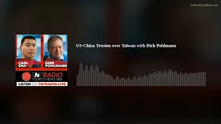US-China Tension over Taiwan with Dirk Pohlmann