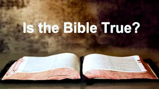 Is the Bible True? | Explore Seven Reasons Why The Bible Is Trusted As The Truth.