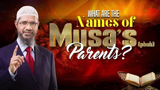 What are the Names of Musa’s (pbuh) Parents? - Dr Zakir Naik