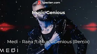 Medi - Rana ft. Music Genious (Remix)