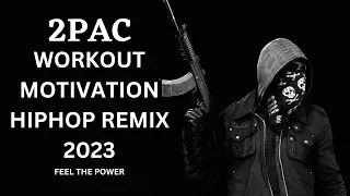 2Pac - Aggressive Workout Motivation Remix 2023 - Hip Hop - Rap Remix - MMA - UFC - Gym - Music