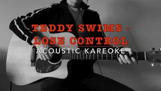 Teddy Swims - Lose Control (Acoustic Kareoke Soulful Version [Lower Key])