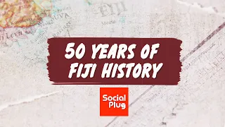 50 Years of Fiji - A Timeline
