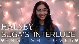 Halsey, SUGA (BTS) - SUGA's Interlude | English Cover