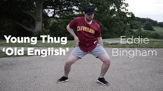 Young Thug 'Old English' Choreography - Eddie Bingham