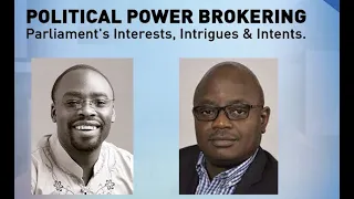 Political Power Brokering: Parliament's Interests, Intrigues and Intents | AM Live
