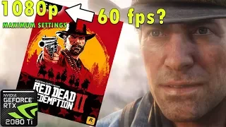 Red Dead Redemption 2 1080p at MAXIMUM Settings VS RTX 2080 Ti i9 9900K