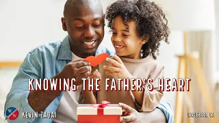 Knowing The Father's Heart | Kevin Zadai