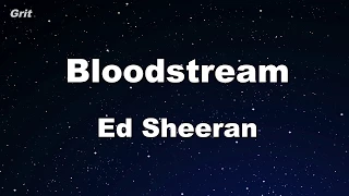 Bloodstream - Ed Sheeran Karaoke 【No Guide Melody】 Instrumental