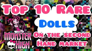 Top 10 Rare Monster High Dolls On The Second Hand Market