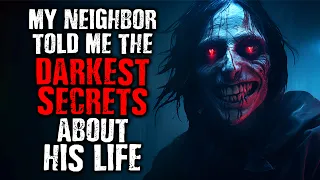 My Neighbor told me the Darkest Secrets about his life