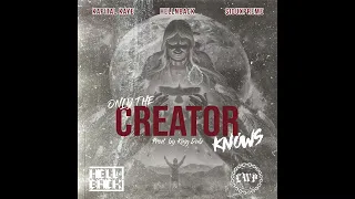 Kapital Kaye - Only The Creator Knows (Ft. $iouxpreme & HellNBack) (Prod. King Dub)
