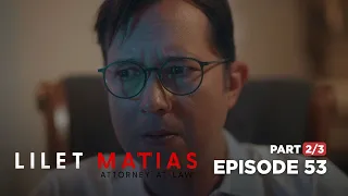 Lilet Matias, Attorney-At-Law: Lilet pushes her father away! (Full Episode 53 - Part 2/3)