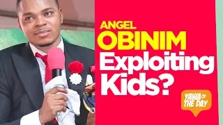 Is Bishop Obinim Exploiting KIds?