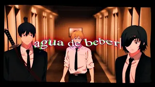 ⊶ Água de Beber💧 ⊷ - Chainsaw Man 4K「AMV/EDIT」(ib idea:@Yatoxl )