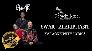 Aparibhasit - Swar (KARAOKE WITH LYRICS)  | Karaoke Nepal