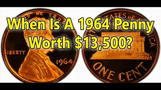 When Is 1964 Penny Worth $13,500?   Rare 1964 Lincoln Cents